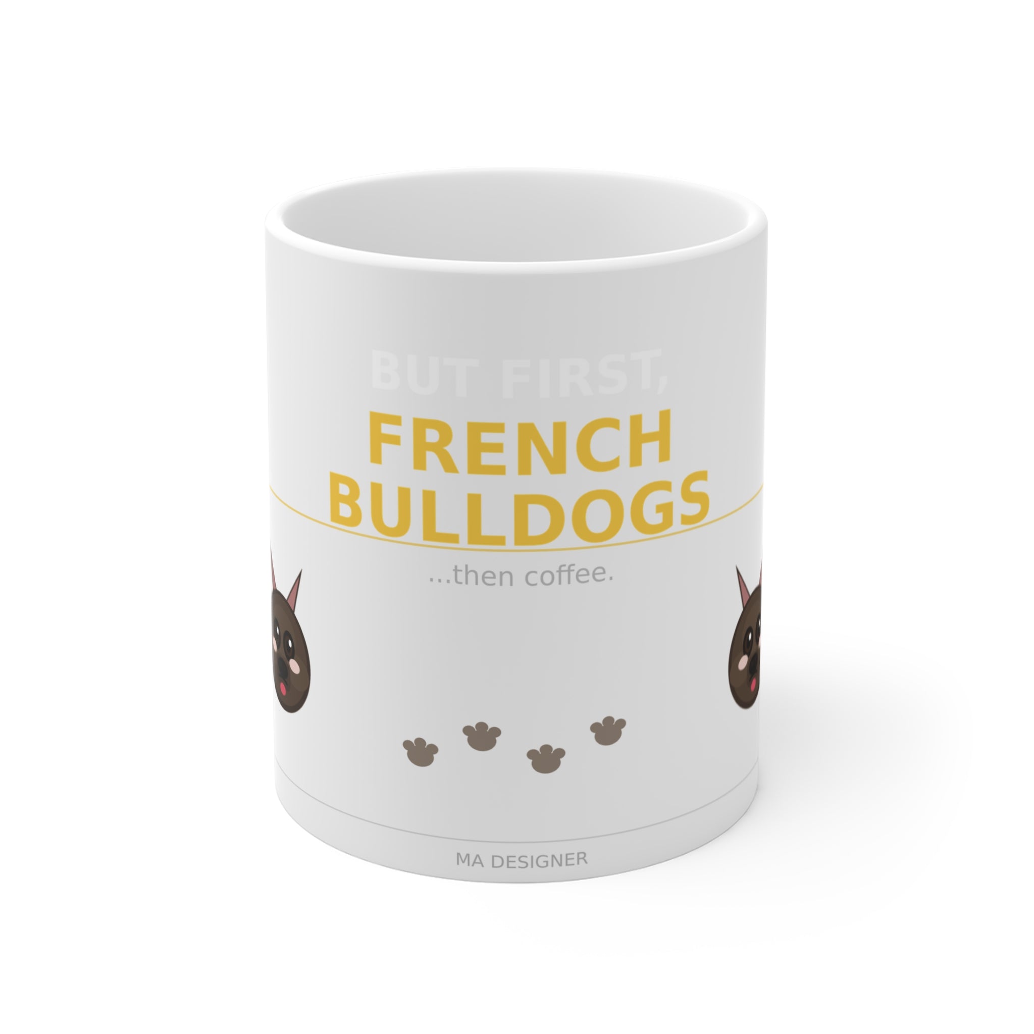 But First French Bulldogs 11oz Coffee Mug — Cute French Bulldog Paw Print Design