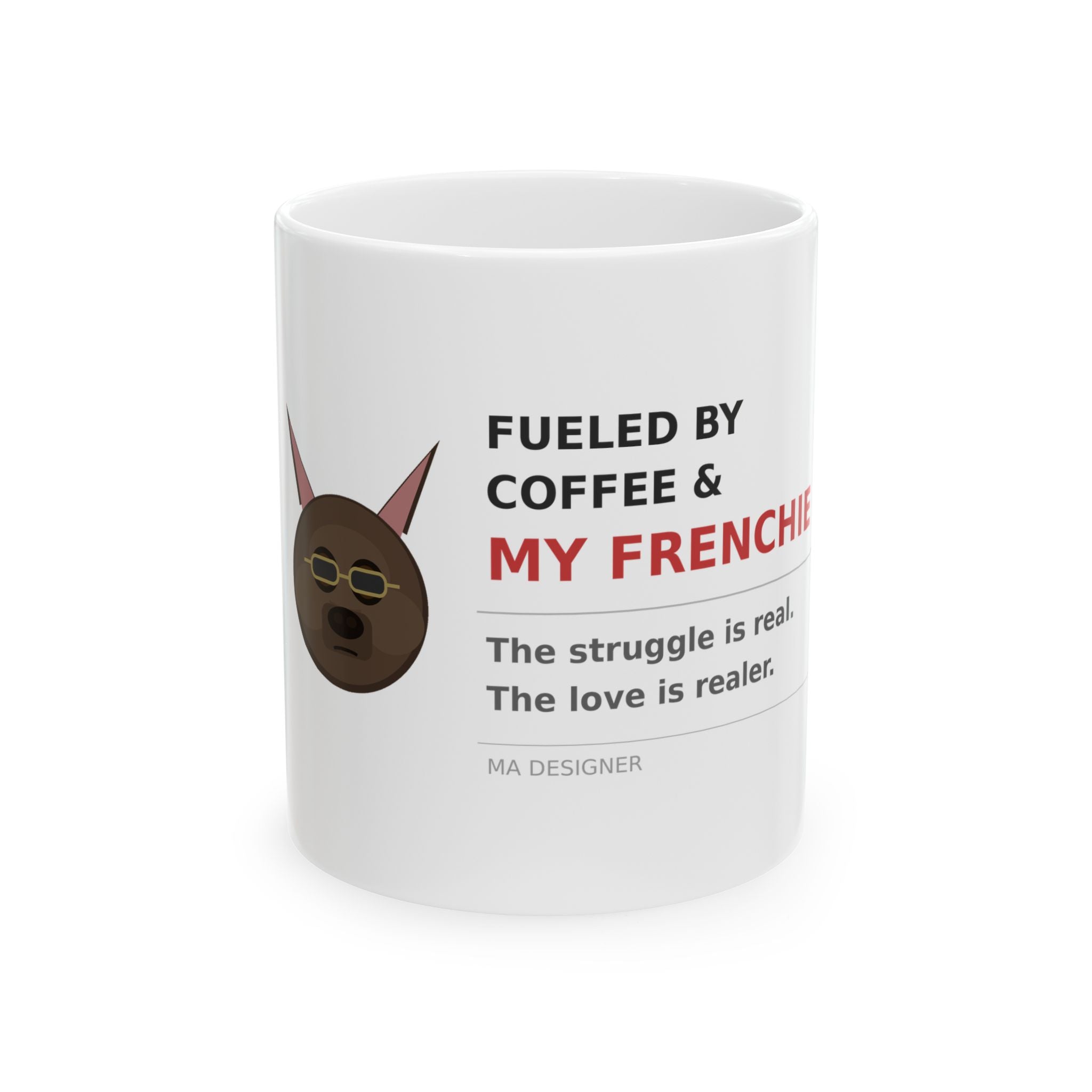 Fueled By Coffee & My Frenchie Ceramic Mug — Funny French Bulldog Coffee Cup (11oz & 15oz)