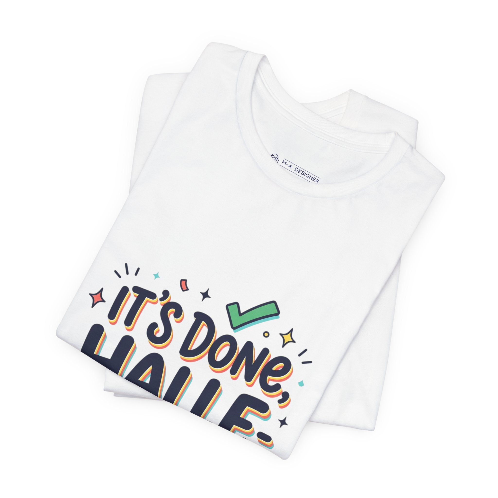 It's Done Hallelujah T-Shirt | Everything Hallelujah, gratitude humor