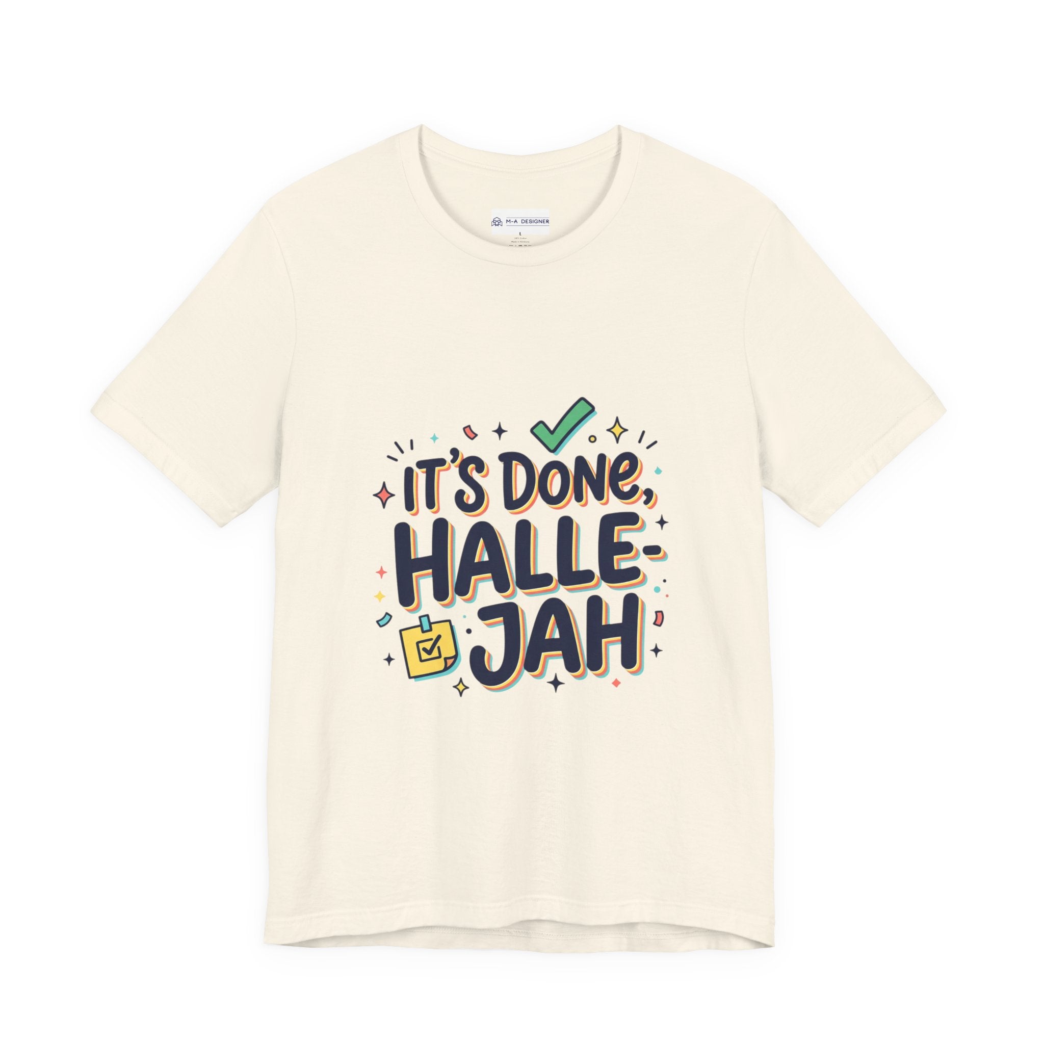 It's Done Hallelujah T-Shirt | Everything Hallelujah, gratitude humor