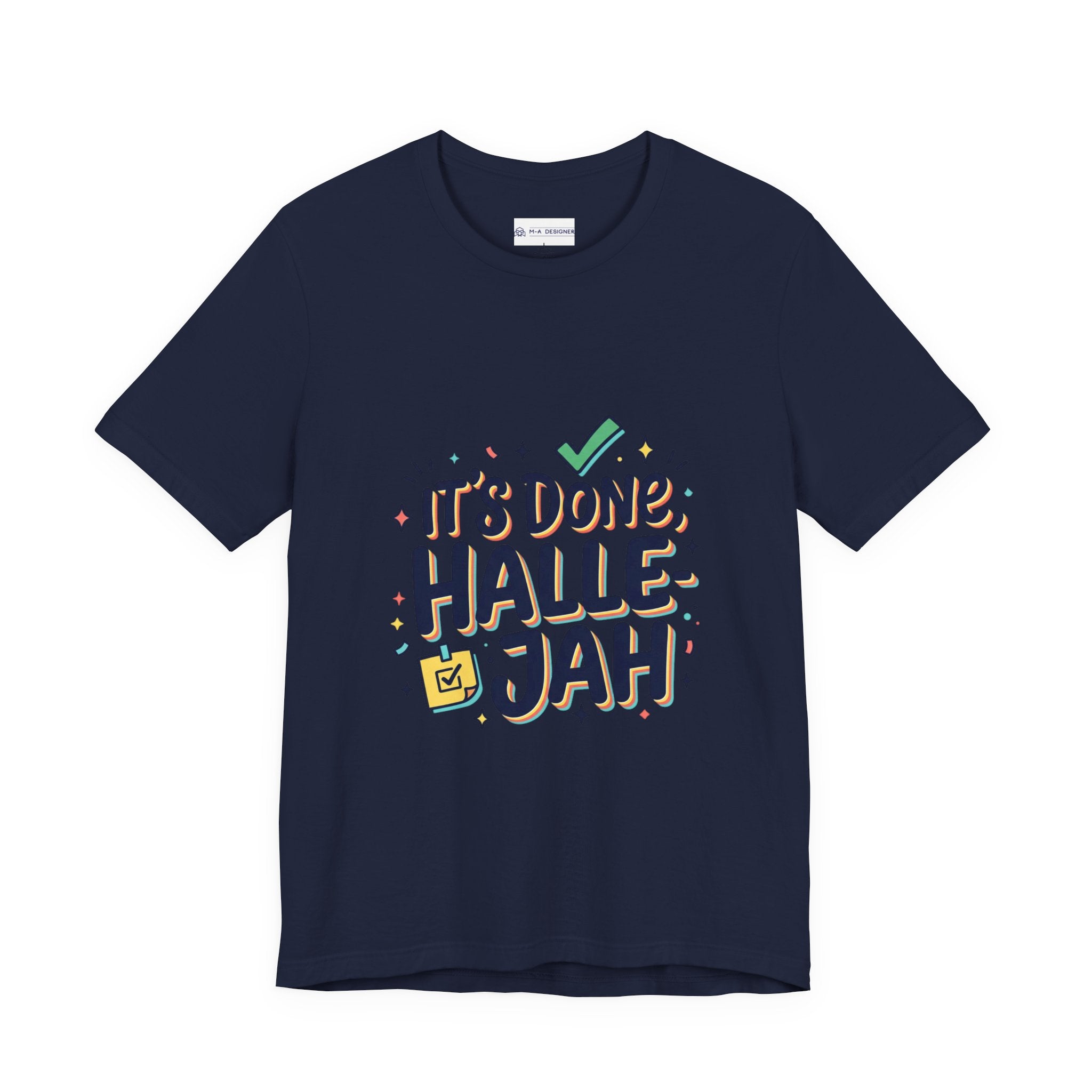It's Done Hallelujah T-Shirt | Everything Hallelujah, gratitude humor
